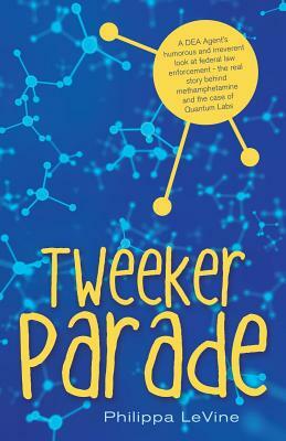 Tweeker Parade by Philippa Levine