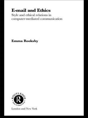 Email and Ethics: Style and Ethical Relations in Computer-Mediated Communications by Emma Rooksby