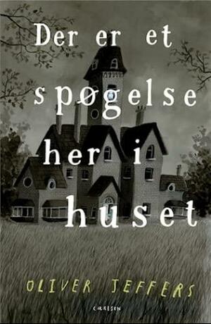 Der er et spøgelse her i huset by Oliver Jeffers