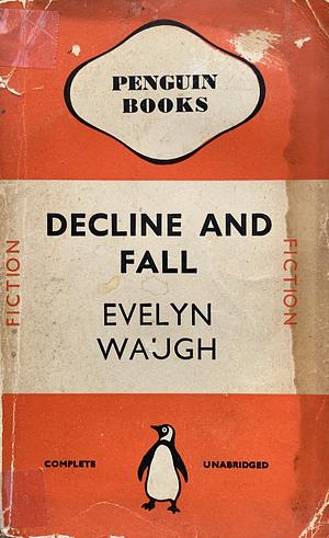 Decline and Fall by Evelyn Waugh