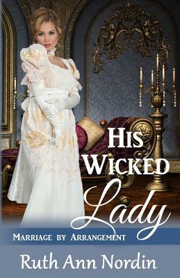 His Wicked Lady by Ruth Ann Nordin