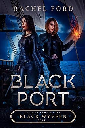 Black Port by Rachel Ford