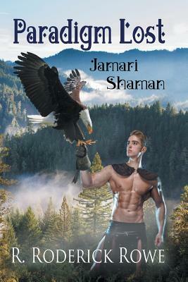 Paradigm Lost: Jamari Shaman by R. Roderick Rowe