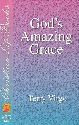 God's Amazing Grace by Terry Virgo