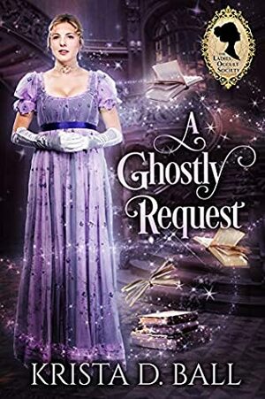 A Ghostly Request by Krista D. Ball