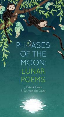 Phrases of the Moon: Lunar Poems by Jori van der Linde, J. Patrick Lewis