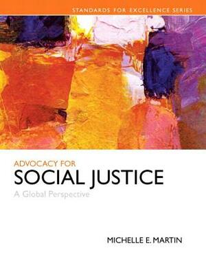 Advocacy for Social Justice: A Global Perspective, Enhanced Pearson Etext -- Access Card by Michelle Martin