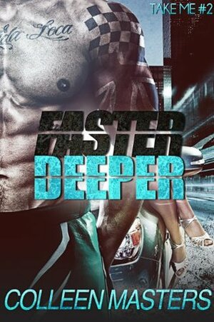 Faster Deeper by Colleen Masters