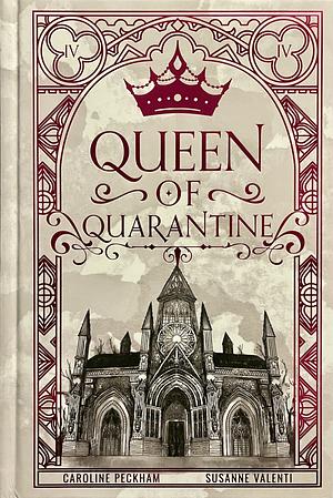 Queen of Quarantine by Caroline Peckham, Susanne Valenti