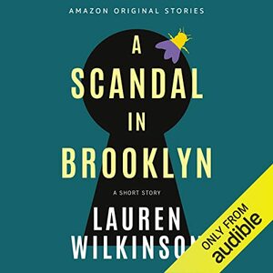 A Scandal in Brooklyn by Lauren Wilkinson