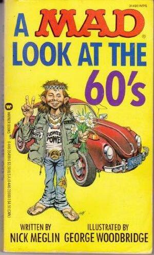 A Mad Look at the 60's by Nick Meglin, MAD Magazine