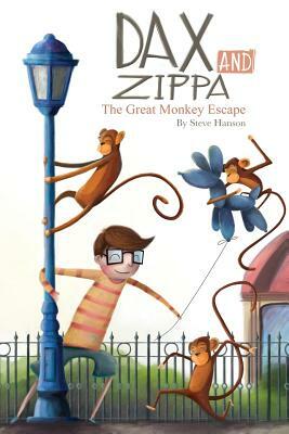 Dax and Zippa The Great Monkey Escape by Steve Hanson