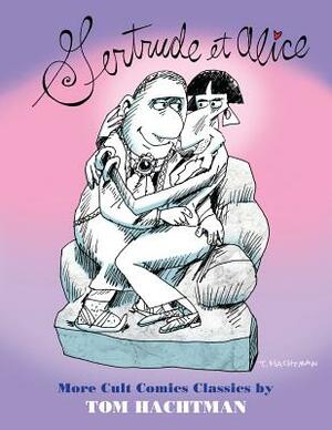 Gertrude Et Alice: More Cult Comics Classics by Sam Gross, Tom Hachtman