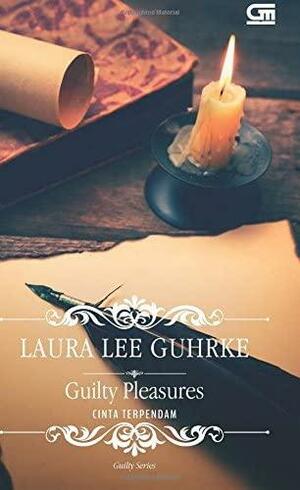 Guilty Pleasures - Cinta Terpendam by Laura Lee Guhrke