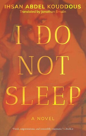I Do Not Sleep by Ihsan Abdel Quddous