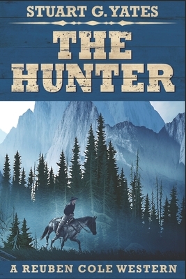 The Hunter: Trade Edition by Stuart G. Yates