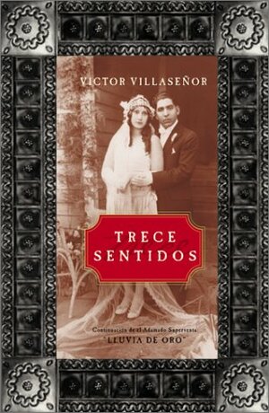 Trece sentidos by Victor Villaseñor