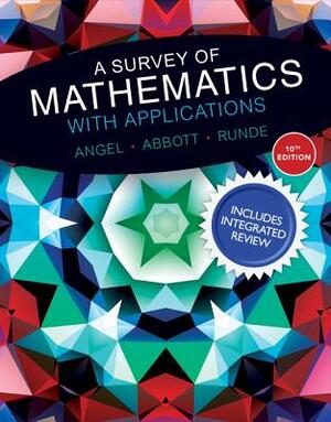 A Survey of Mathematics with Applications with Integrated Review and Worksheets Plus Mylab Math -- Access Card Package by Christine Abbott, Allen Angel, Dennis Runde