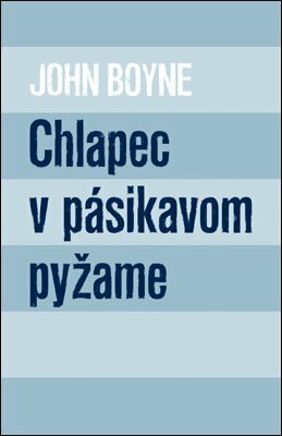 Chlapec v pásikavom pyžame by John Boyne