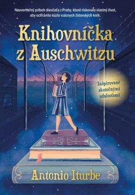 Knihovníčka z Auschwitzu by Antonio Iturbe