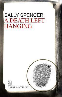 A Death Left Hanging by Sally Spencer