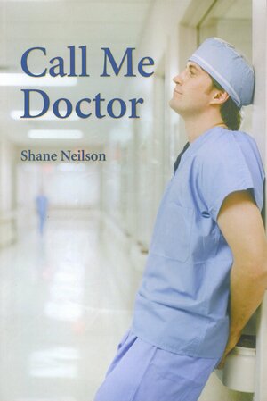 Call Me Doctor by Shane Neilson