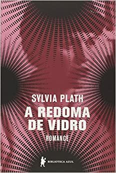 A Redoma de Vidro by Chico Mattoso, Sylvia Plath