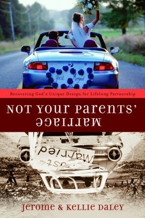 Not Your Parents' Marriage: Bold Partnership for a New Generation by Jerome Daley