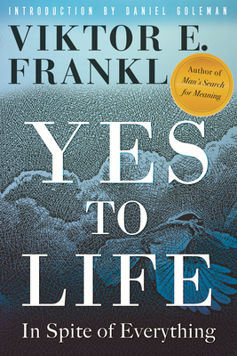 Yes to Life: In Spite of Everything by Viktor E. Frankl