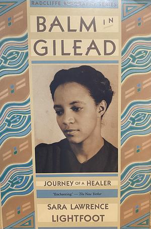 Balm in Gilead: Journey of a Healer by Sara Lawrence-Lightfoot