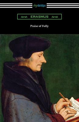 Praise of Folly by Desiderius Erasmus