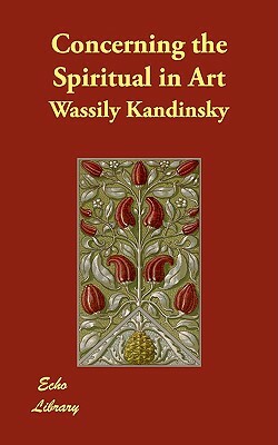 Concerning the Spiritual in Art by Wassily Kandinsky