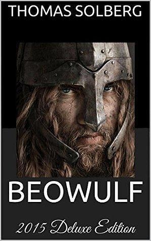 BEOWULF - The Modern Translation: New 2015 Deluxe Edition: Audiobook Link, Illustrations, Filmography, Voucher, Old English Version, Explanatory Annotations, ... & Enthusiast Bonuses by John Lesslie Hall, Unknown, Thomas Solberg