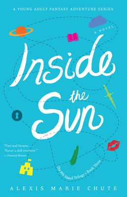 Inside the Sun: The 8th Island Trilogy, Book 3, a Novel by Alexis Marie Chute