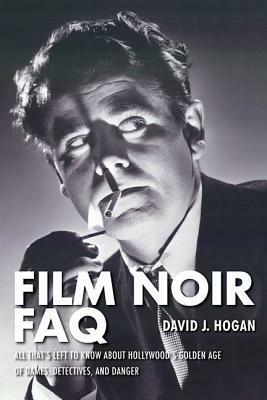 Film Noir FAQ by David J. Hogan