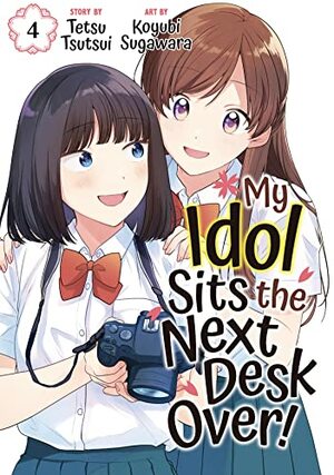 My Idol Sits the Next Desk Over! 4 by Tetsu Tsutsui