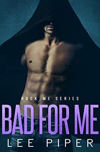 Bad for Me by Lee Piper