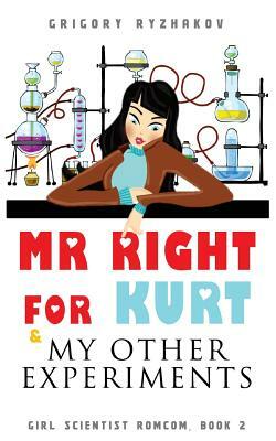 Mr Right For Kurt & My Other Experiments: British chick lit by Grigory Ryzhakov