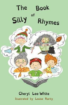 The Book of Silly Rhymes by Cheryl Lee-White