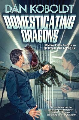 Domesticating Dragons by Dan Koboldt