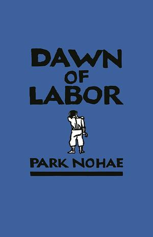 Dawn of Labor by Nohae Park