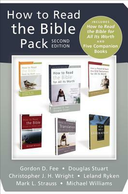 How to Read the Bible Pack, Second Edition: Includes How to Read the Bible for All Its Worth and Five Companion Books by Gordon D. Fee, Douglas K. Stuart, Christopher J. H. Wright