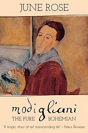 Modigliani: The Pure Bohemian by June Rose