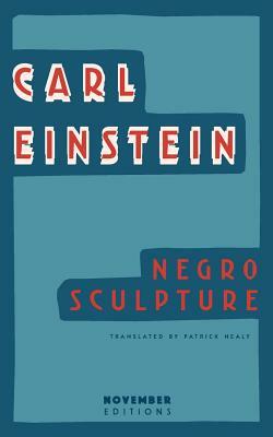 Negro Sculpture by Carl Einstein