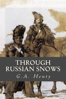 Through Russian Snows by G.A. Henty