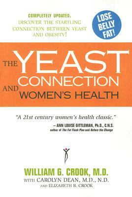 The Yeast Connection and Women's Health by William G. Crook