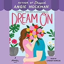 Dream On: What would you do if your dream man turned out to be real? by Angie Hockman