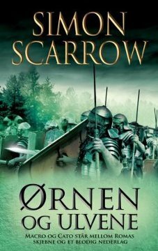 Ørnen og ulvene by Simon Scarrow, Ragnhild Aasland Sekne