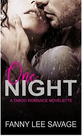 One Night: A Taboo Stepbrother Romance Novelette by Fanny Lee Savage