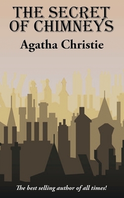 The Secret of Chimneys by Agatha Christie